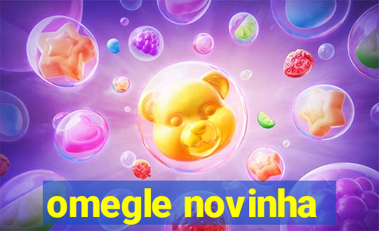 omegle novinha